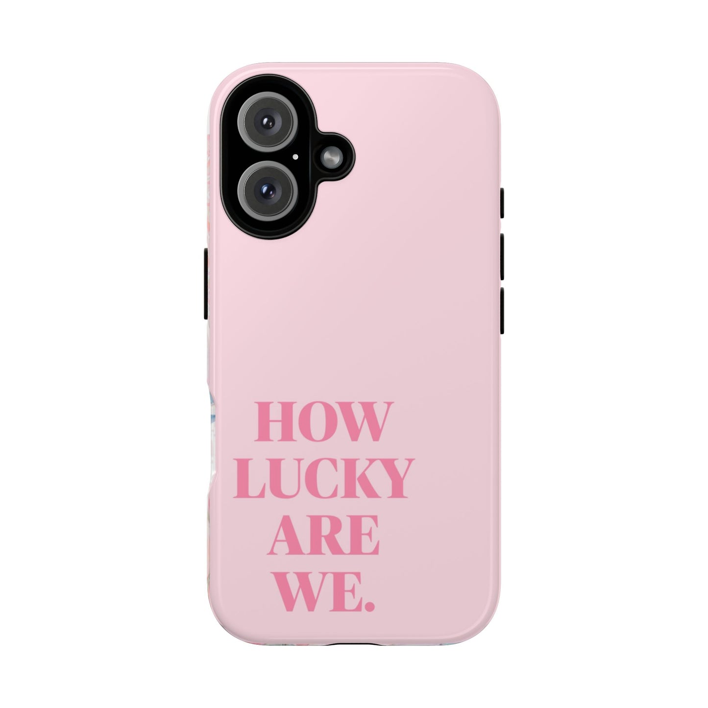 How Lucky Are We Phone Case — 'Tough Cases' Stylish Protective Cover
